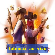 futemax ao vivo futebol ao vivo hoje